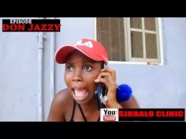 Video: Sir Balo Clinic - Don Jazzy (Comedy Skit)